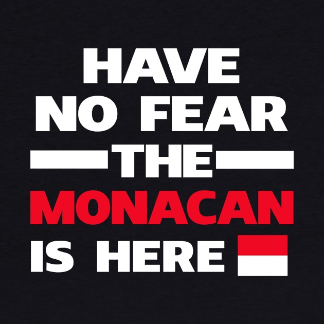 No Fear Monacan Is Here Monaco by lubashantae